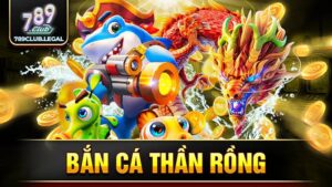 789Club bắn cá thần rồng
