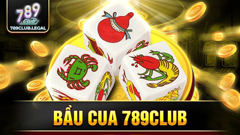 Bầu cua 789Club: Bật mí mẹo chơi thắng đậm cho anh em 1 789Club bầu cua
