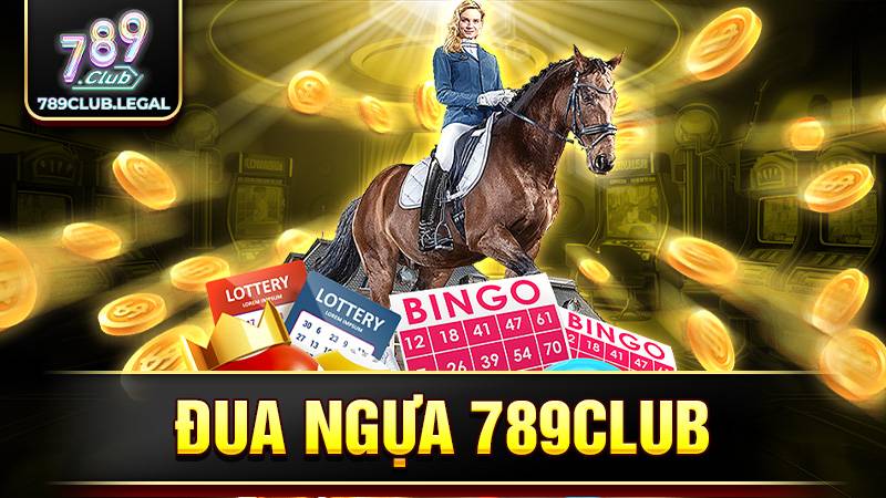 Đua ngựa 789Club: Hướng dẫn chơi thắng lớn cho bet thủ 1 Đua ngựa 789Club